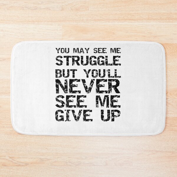 Item preview, Funny You May See Me Struggle but You'll Never See Me Give Up Workout Quote designed and sold by TNDesignStudio.