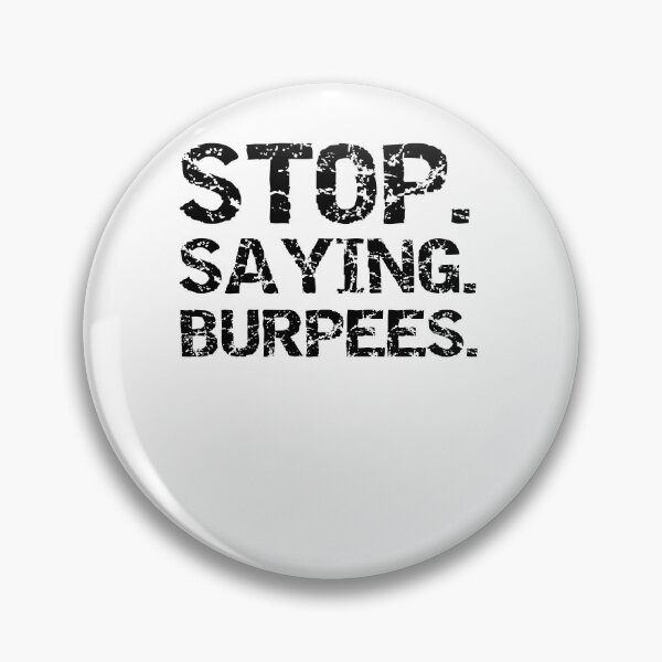 Artikelvorschau, Lustiges „Stopp“-Sprichwort „Burpees“ Workout-Zitat entworfen und verkauft von TNDesignStudio.