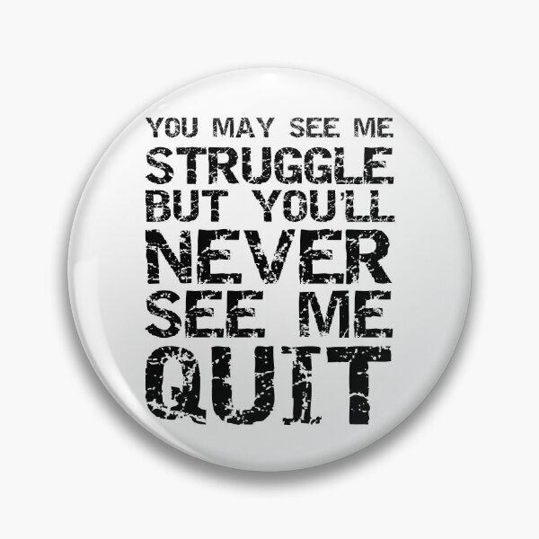 Artikelvorschau, Funny You May See Me Struggle but You'll Never See Me Quit Workout Quote entworfen und verkauft von TNDesignStudio.