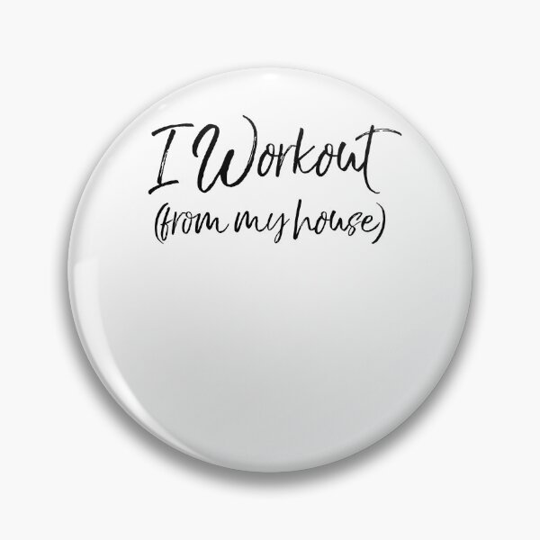 Artikelvorschau, I Workout (from my house) Workout Quote entworfen und verkauft von TNDesignStudio.