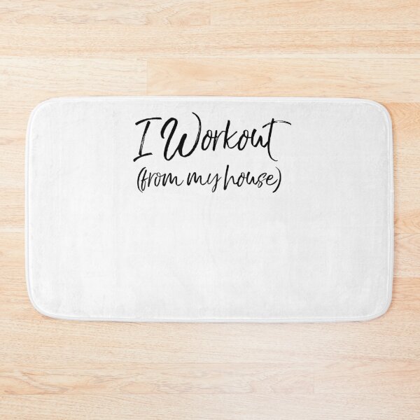 Item preview, I Workout (from my house) Workout Quote designed and sold by TNDesignStudio.