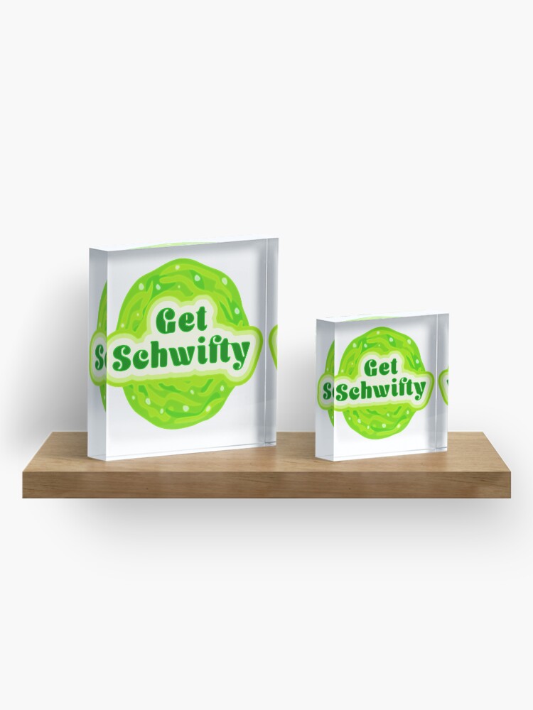 Alternate view of Get Schwifty Acrylic Block