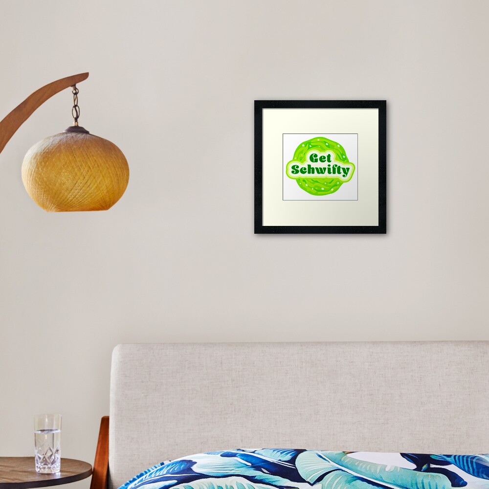 Get Schwifty Framed Art Print