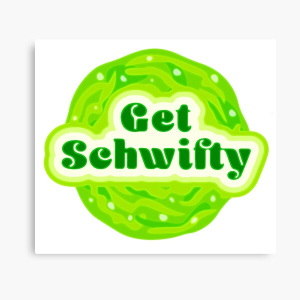 Get Schwifty Canvas Print