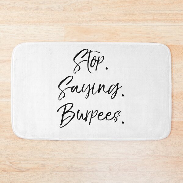 Item preview, Stop. Saying. Burpees. Workout Quote designed and sold by TNDesignStudio.