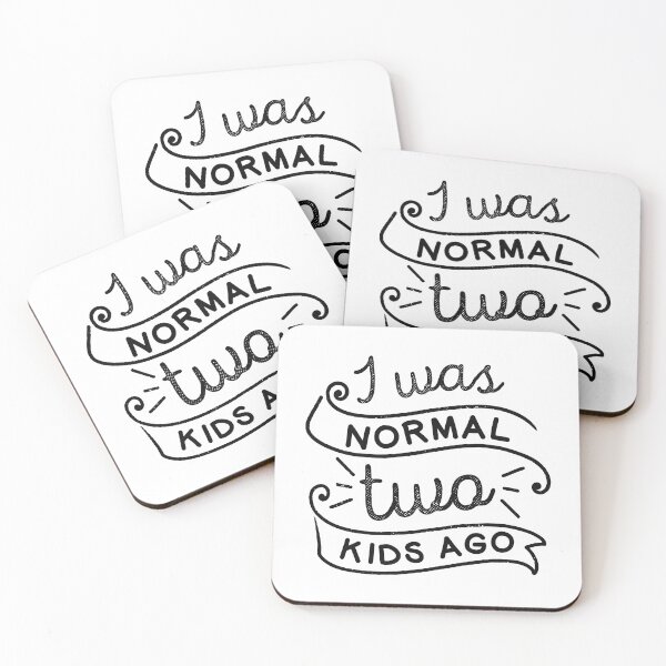 Item preview, I Was Normal Two Kids Ago designed and sold by LuckyFoxDesigns.