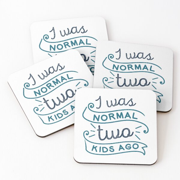 Item preview, I Was Normal Two Kids Ago designed and sold by LuckyFoxDesigns.