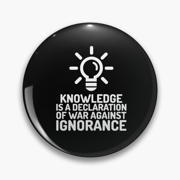 Item preview, Knowledge Is a Declaration Of War Against Ignorance designed and sold by greenchimp.