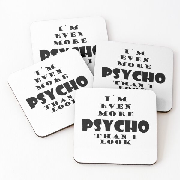 Item preview, Im Even More Psycho Than I Look B designed and sold by MarcoColeman4.