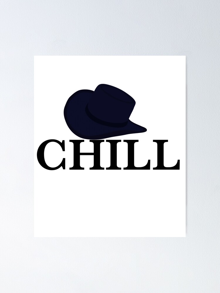 Chill Dude Poster By Manu120 Redbubble - white chill hat roblox