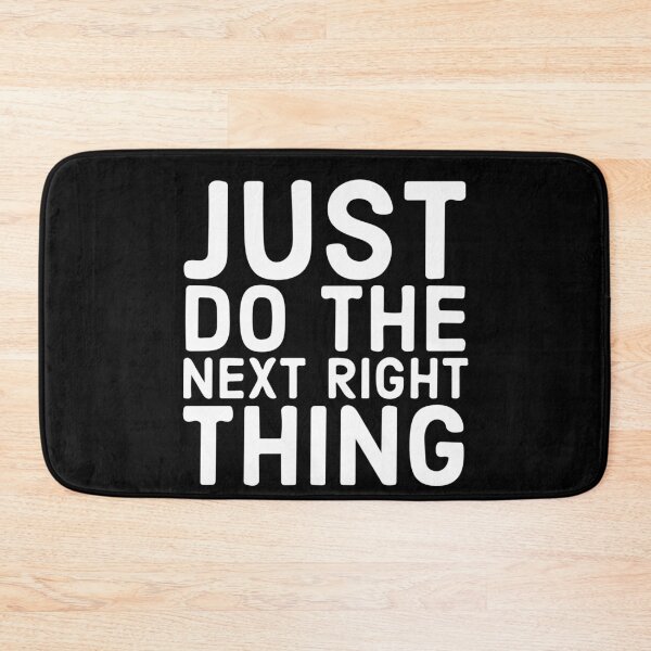 Item preview, Just Do The Next Right Thing designed and sold by Dan Brady.