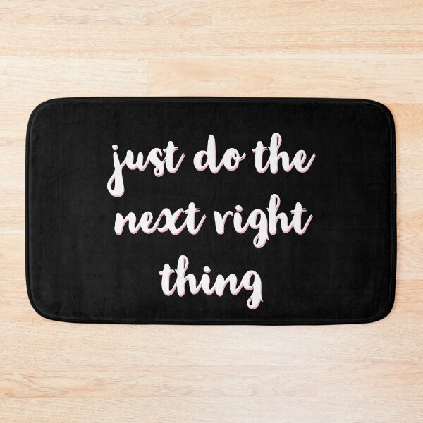 Item preview, Just Do The Next Right Thing designed and sold by Dan Brady.