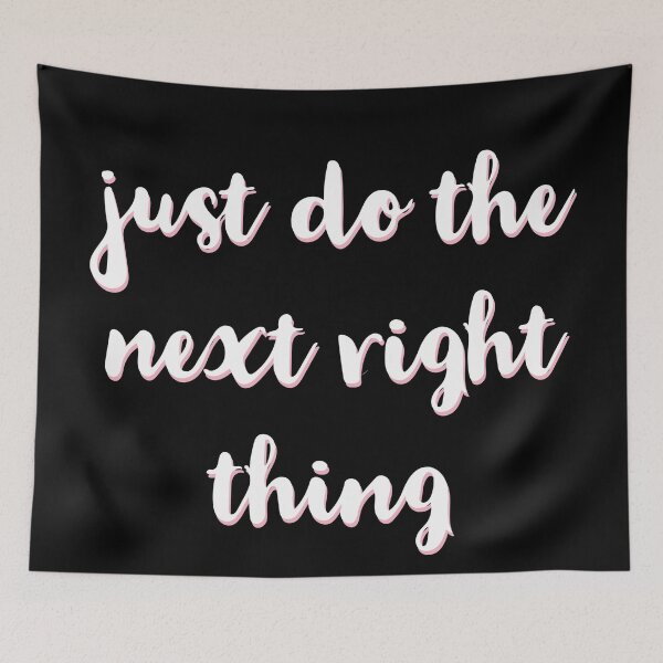 Item preview, Just Do The Next Right Thing designed and sold by Dan Brady.