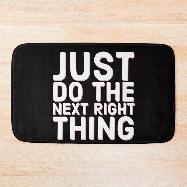 Item preview, Just Do The Next Right Thing designed and sold by Dan Brady.