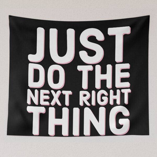Item preview, Just Do The Next Right Thing designed and sold by Dan Brady.