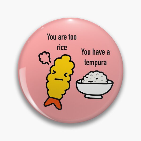 Item preview, You Are Too Rice, You Have A Tempura designed and sold by godelicious.