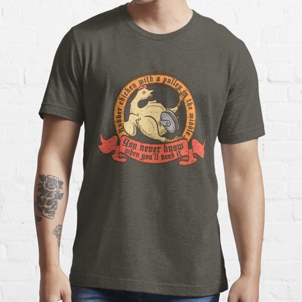 Rubber chicken with a pulley in the middle Essential T-Shirt