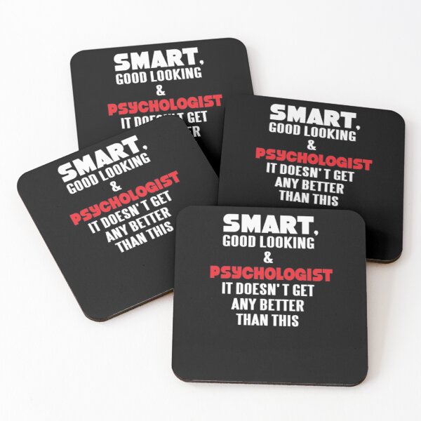 Item preview, Psychologist Smart Good Looking designed and sold by DaneRhodes1.