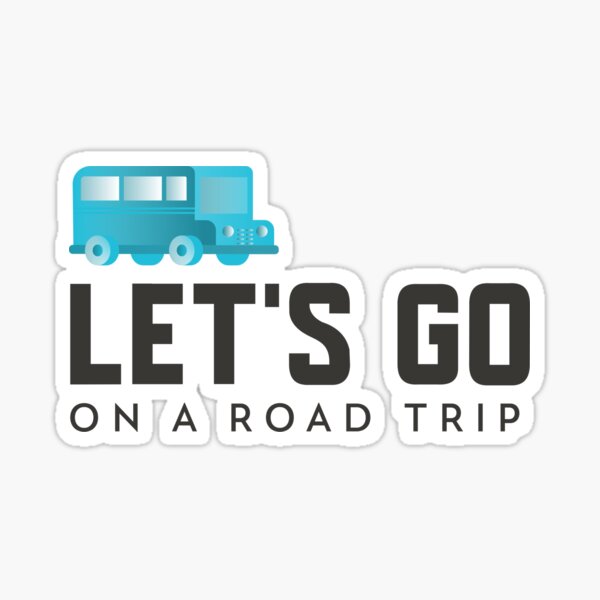 Let's go on a road trip Sticker