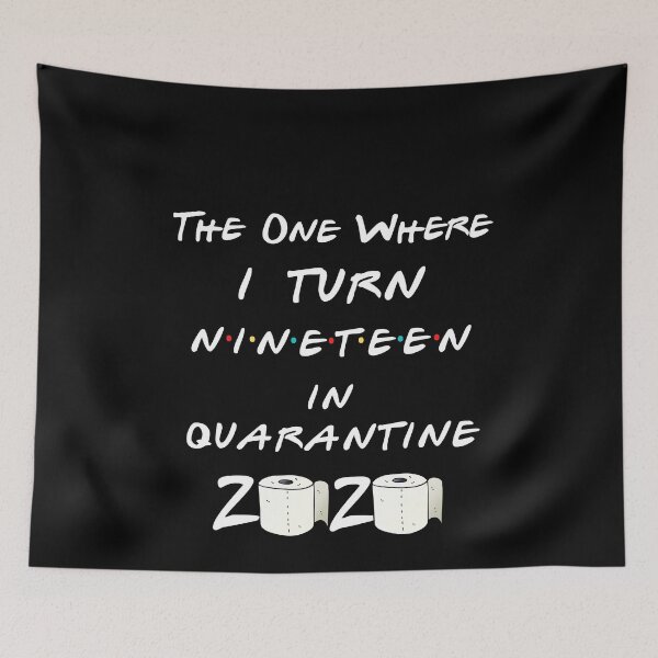 Item preview, The one where i turn Nineteen in quarantine 2020 designed and sold by YourgiftShop.