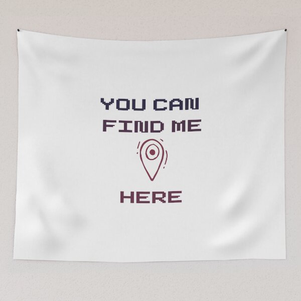 Item preview, You can find me here a good design for somewhere location as gift idea  designed and sold by NAMTO.