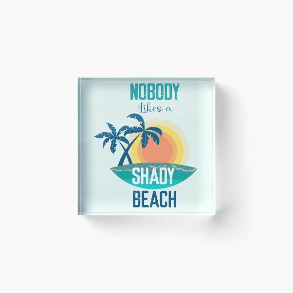 Item preview, Nobody Likes Shady Beach- Summer Vibes - Beach Vibes designed and sold by aminosile.