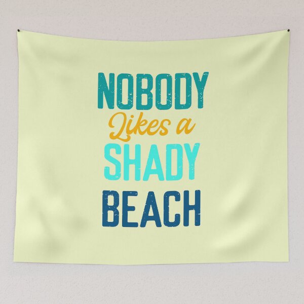 Item preview, Nobody Likes Shady Beach- Summer Vibes - Beach Vibes designed and sold by aminosile.