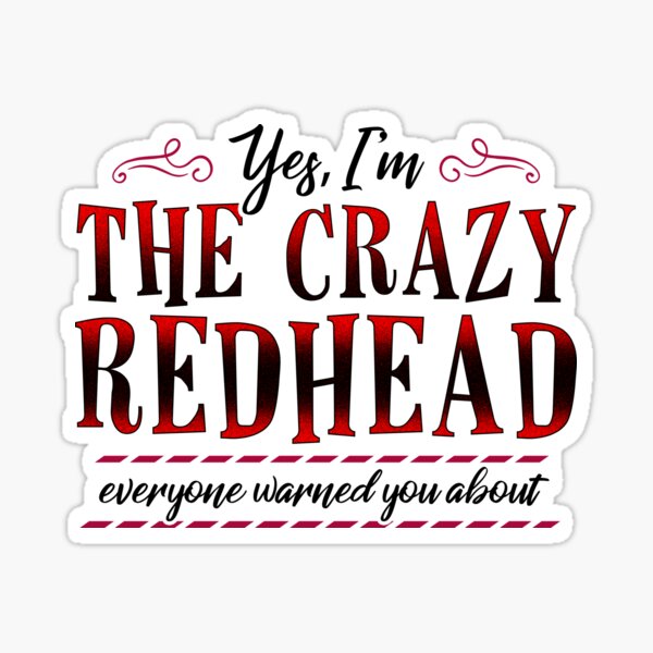Item preview, Yes, I'm the crazy redhead everyone warned you about designed and sold by KsuAnn.