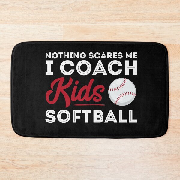 Item preview, Nothing scares me i coach kids Softball designed and sold by Urosek.
