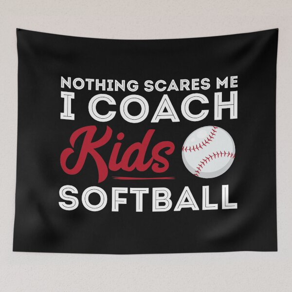 Item preview, Nothing scares me i coach kids Softball designed and sold by Urosek.