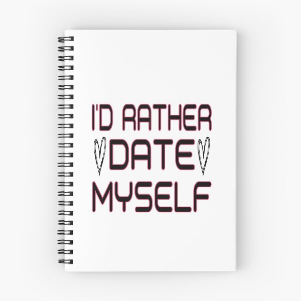 Item preview, I'd Rather Date Myself: Funny Dating Gift Idea. designed and sold by cutitoutsir.