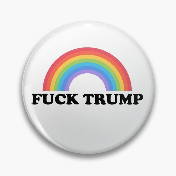 F*CK TRUMP Pin