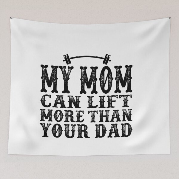 Item preview, My Mom Can Lift More than Your Dad: Funny Moms Gift Idea. designed and sold by cutitoutsir.