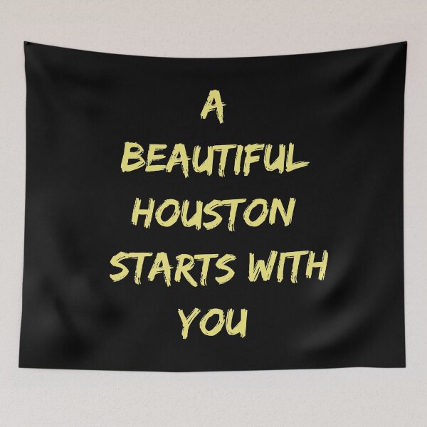 Item preview, A Beautiful Houston Starts With You Anti-Pollution design designed and sold by jakehughes2015.