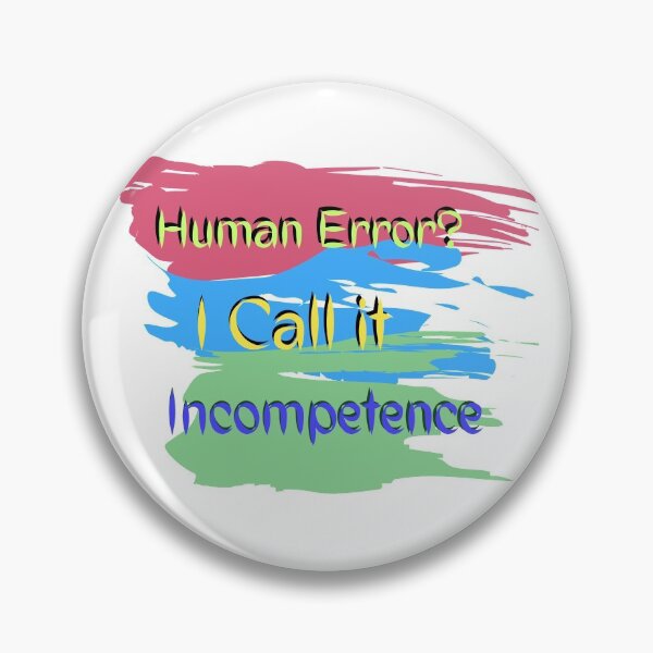 Item preview, Human error ? i call it incompetence designed and sold by Artistry Team.