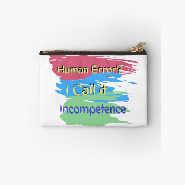 Item preview, Human error ? i call it incompetence designed and sold by Artistry Team.