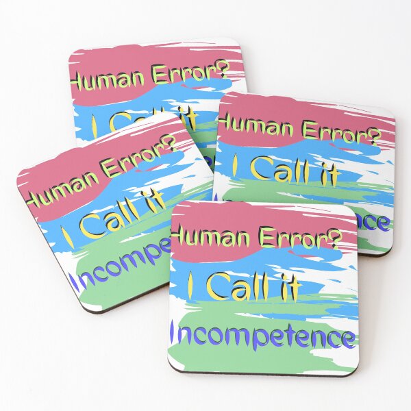 Item preview, Human error ? i call it incompetence designed and sold by Artistry Team.