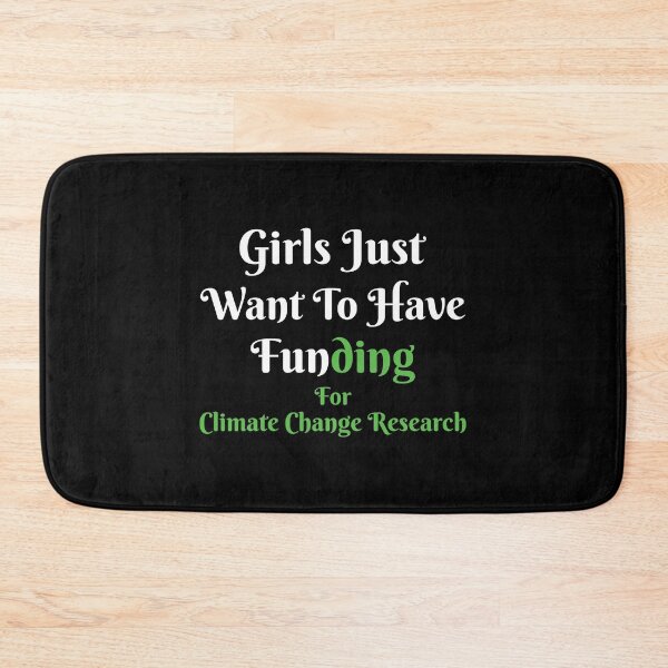 Item preview, FUNding For Climate Change Research Funny Girls Steminist graphic designed and sold by jakehughes2015.