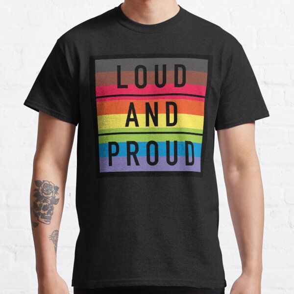 PRIDE Pride T Shirt Loud and Proud LGBTQ LGBTQIA 