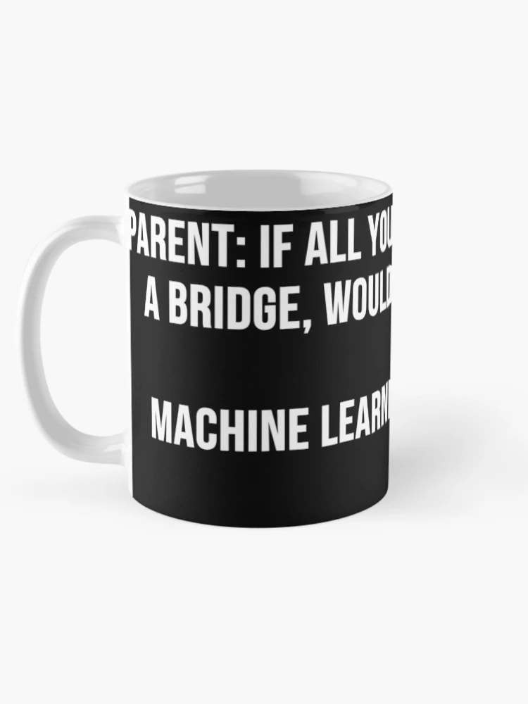 Thumbnail 5 of 6, Coffee Mug, Machine Learning Algorithm Joke designed and sold by AmandaDesign.