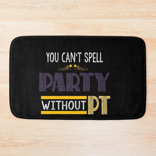 Item preview, You Can't Spell Party Without PT: Funny Therapist Gift Idea. designed and sold by cutitoutsir.