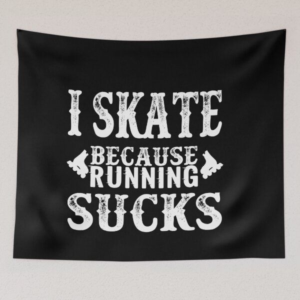 Item preview, I Skate Because Running Sucks: Funny Roller Blade Lovers Gift Idea. designed and sold by cutitoutsir.