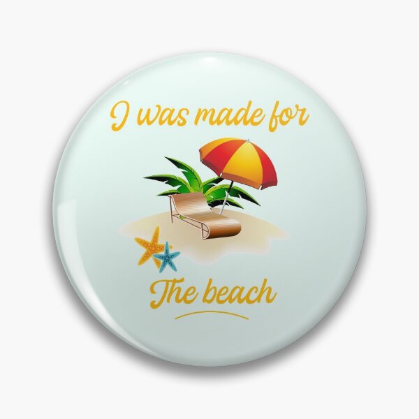 Item preview, I was made for the Beach - Summer Chilling - Beach Vibes designed and sold by aminosile.