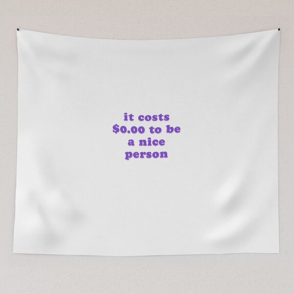 Item preview, it costs zero dollars to be a nice person designed and sold by cloudvity.