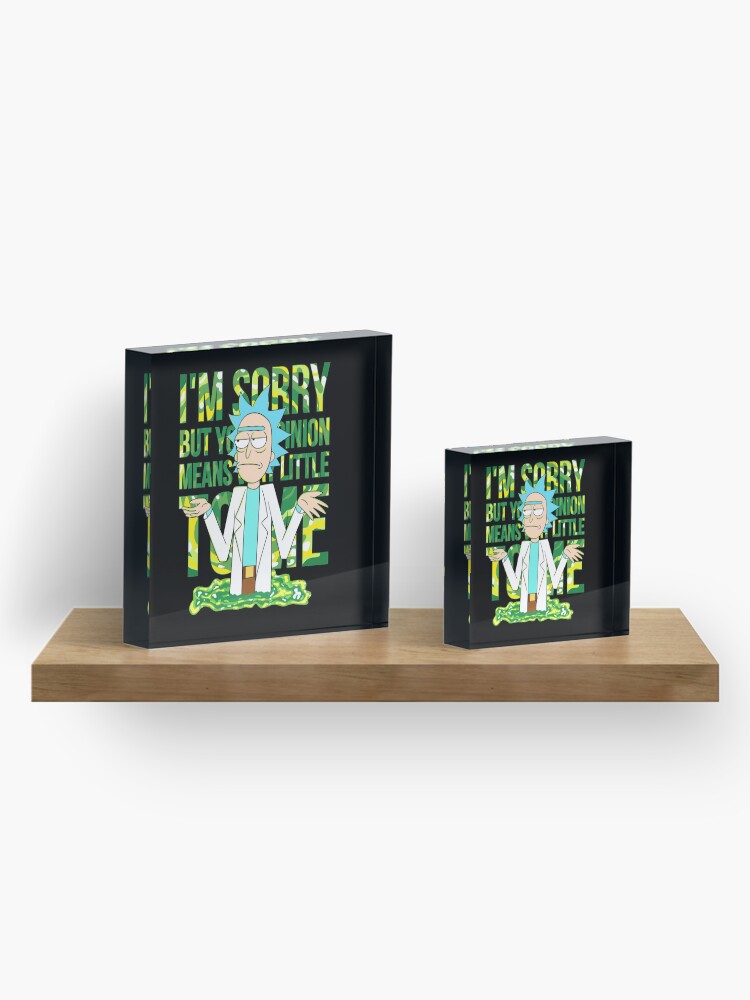 Alternate view of sorry but your opinion means very little to me Acrylic Block