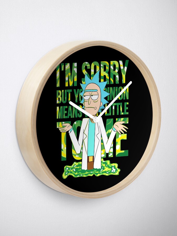 Alternate view of sorry but your opinion means very little to me Clock