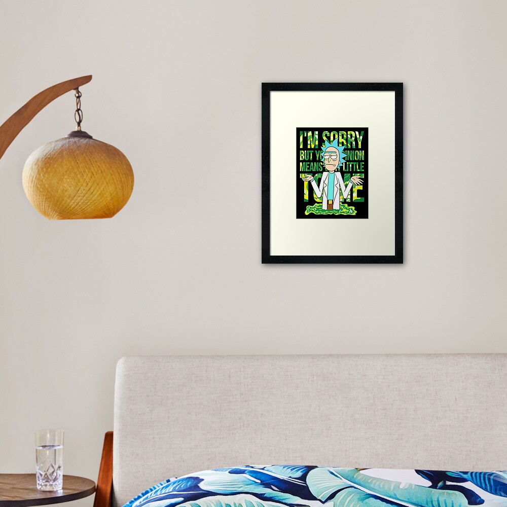 sorry but your opinion means very little to me Framed Art Print