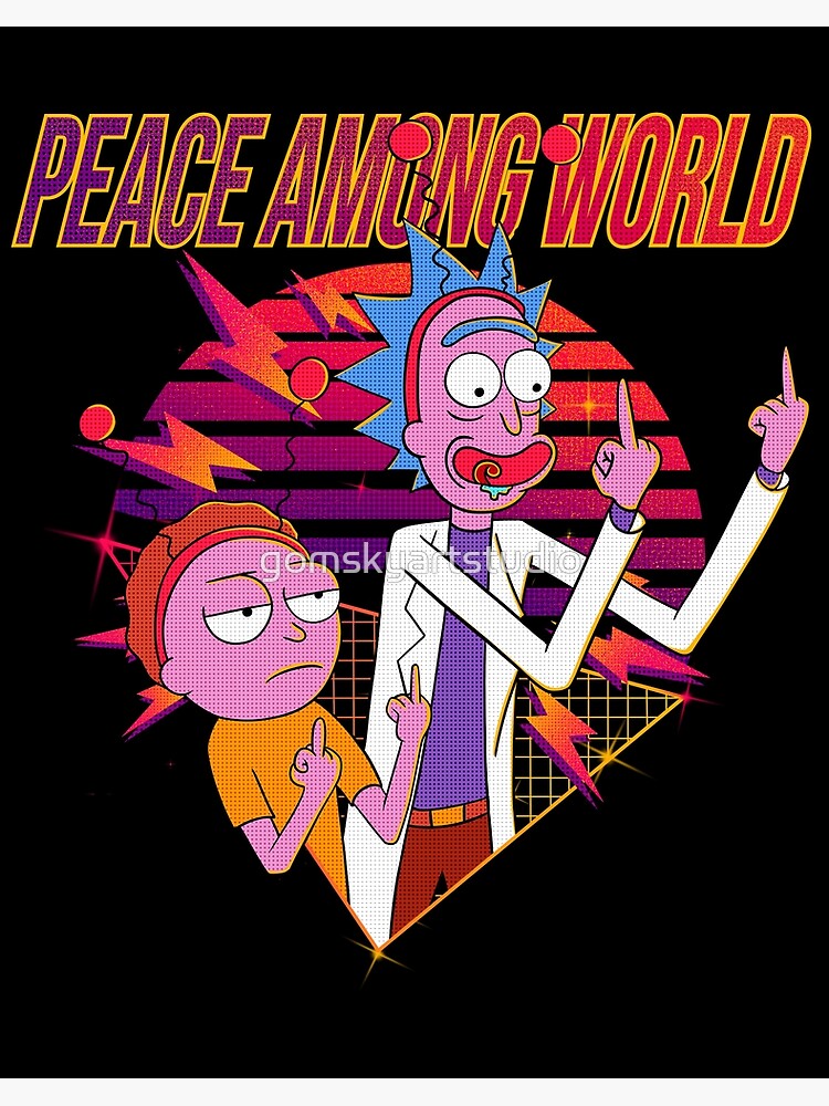 peace among world rick and morty by gomskyartstudio