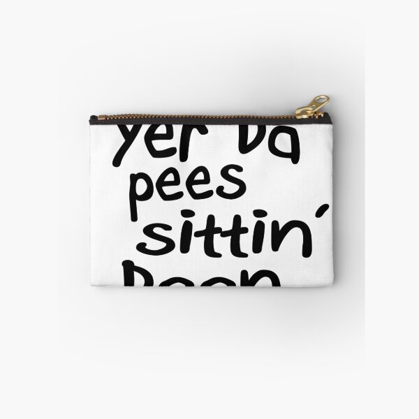 Item preview, Yer Da Pees Sittin' Doon designed and sold by sociographix.