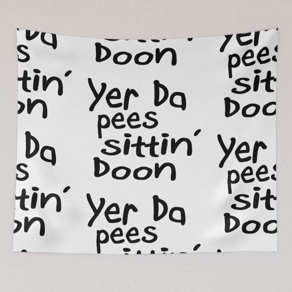 Item preview, Yer Da Pees Sittin' Doon designed and sold by sociographix.